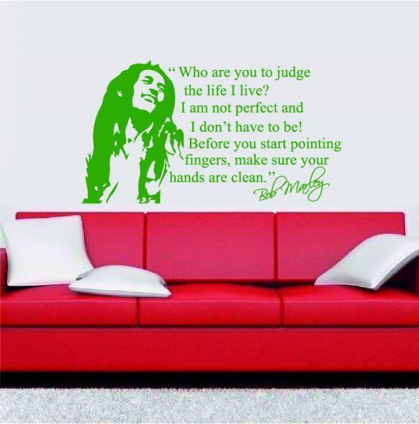 Bob Marley Quote. Who are you to judge the life I live. Wall decal. Green color