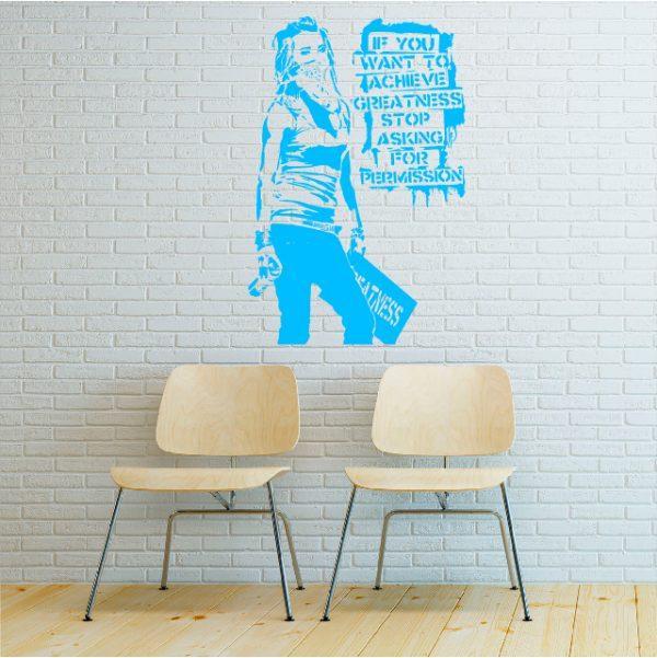 Wall sticker Banksy graffiti. If you want to achieve greatness stop blue color