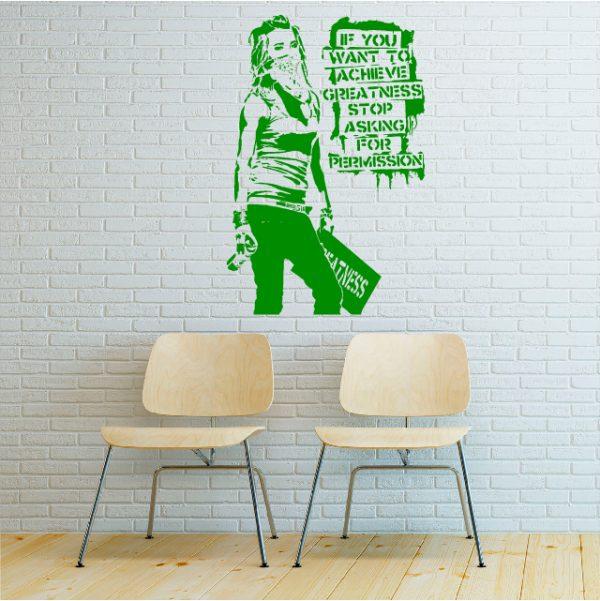 Wall sticker Banksy graffiti. If you want to achieve greatness stop green color