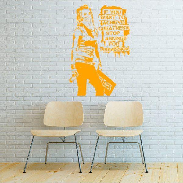 Wall sticker Banksy graffiti. If you want to achieve greatness stop orange color