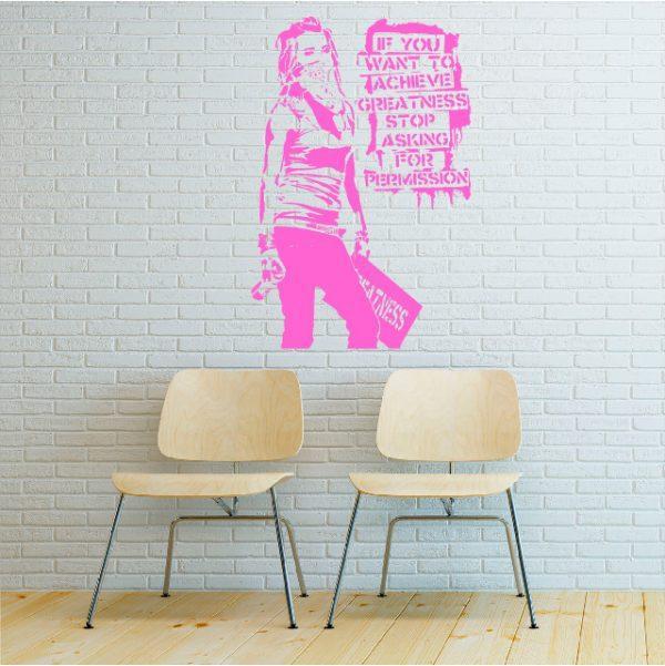 Wall sticker Banksy graffiti. If you want to achieve greatness stop pink color