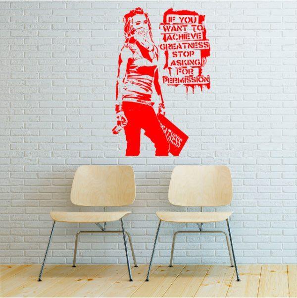 Wall sticker Banksy graffiti. If you want to achieve greatness stop red color