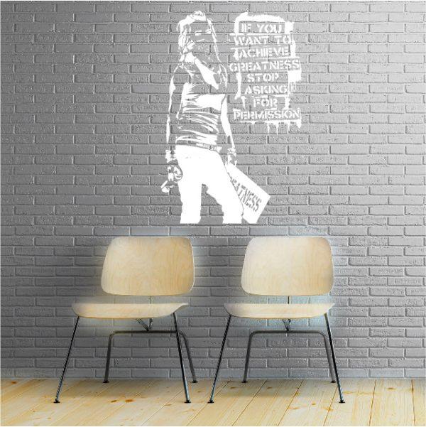 Wall sticker Banksy graffiti. If you want to achieve greatness stop white color