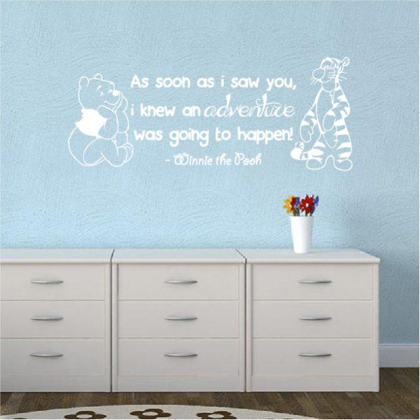 As soon as i saw you, i knew an adventure was going to happen! Quote. Winnie Pooh & Tigger. Wall sticker. White color