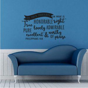 Fix your thoughts on what is honorable right. Phppians 4.8. Wall sticker. Black color