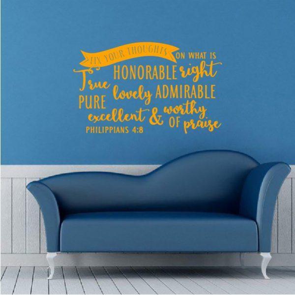 Fix your thoughts on what is honorable right. Phppians 4.8. Wall sticker. Orange color