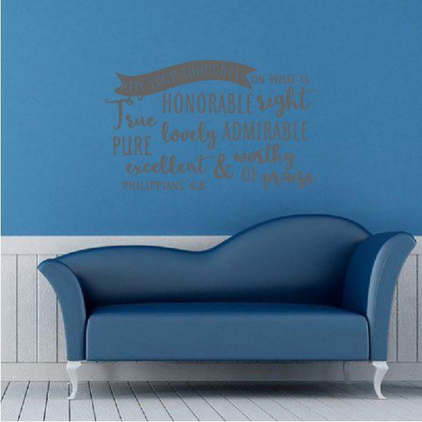 Fix your thoughts on what is honorable right. Phppians 4.8. Wall sticker. Silver color