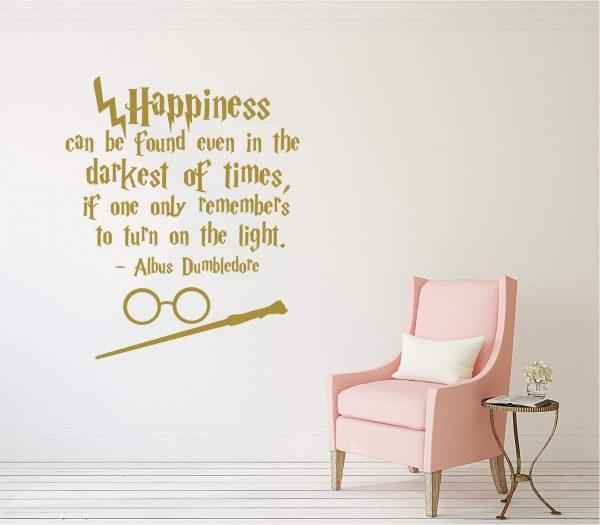 Happiness Can Be Found Even in the Darkest of Times, if one only remembers to turn on the light Harry Potter. Gold color