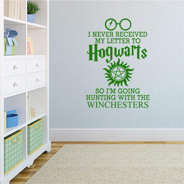 I Never Received My Letter from Hogwarts So I'm Going Hunting with The Winchesters Wall Sticker Green color